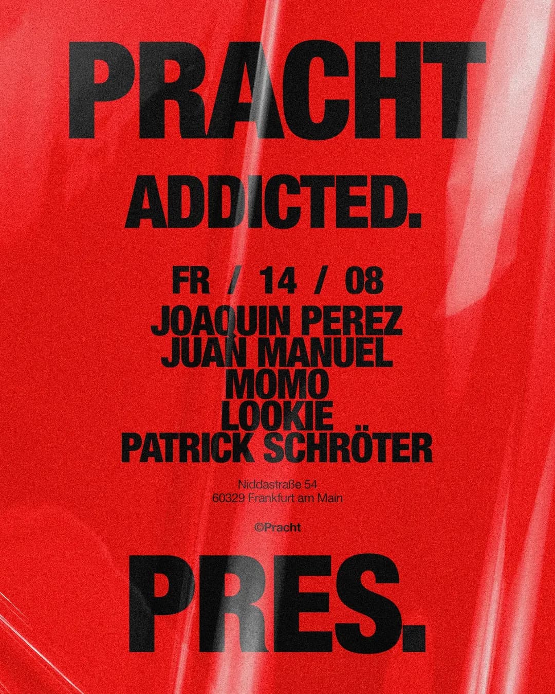 Flyer: Pracht PRES. addicted. with Joaquin Perez, Juan Manuel, Momo